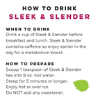 Sleek and Slender Tea
